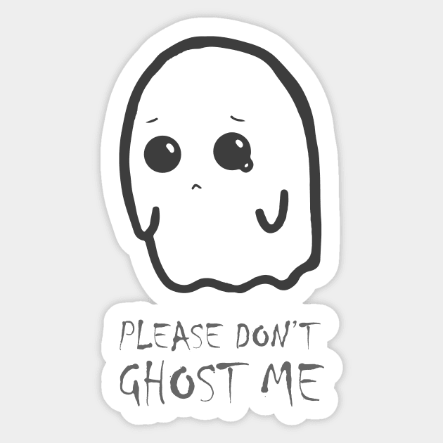 Halloween funny - cute kawaii sad spooky ghost - don't ghost me Sticker by Vane22april